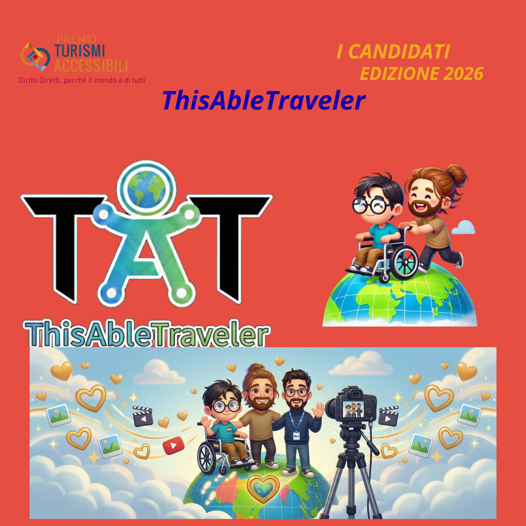 "ThisAbleTraveler" è Candidato al Premio Internazionale “TURISMI ACCESSIBILI” – Imprenditori, Enti, Associazioni, Giornalisti, Comunicatori e Influencer Superano le Barriere, 9ᵃ Edizione